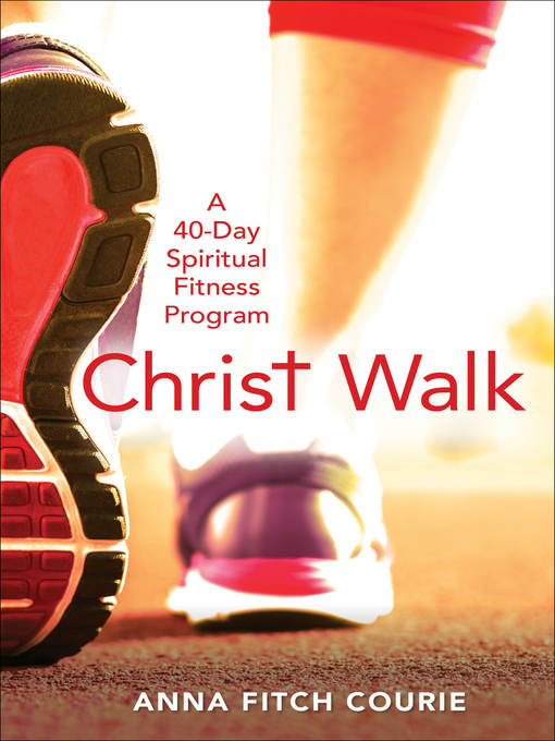 Title details for Christ Walk by Anna Fitch Courie - Available
